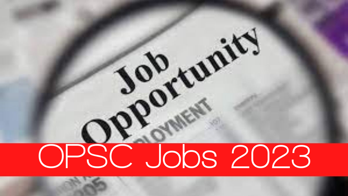 OPSC Recruitment 2023 Odisha Civil Services Examination 2022 Vacancy