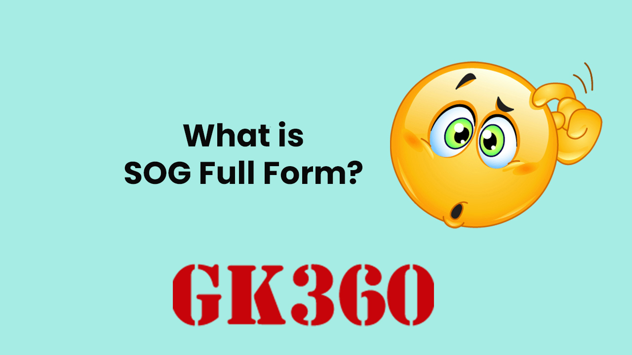SOG Full Form What Is SOG Full Form GK360