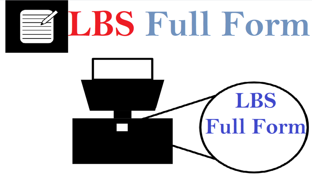 What Is The LBS Full Form Full Form Short Form
